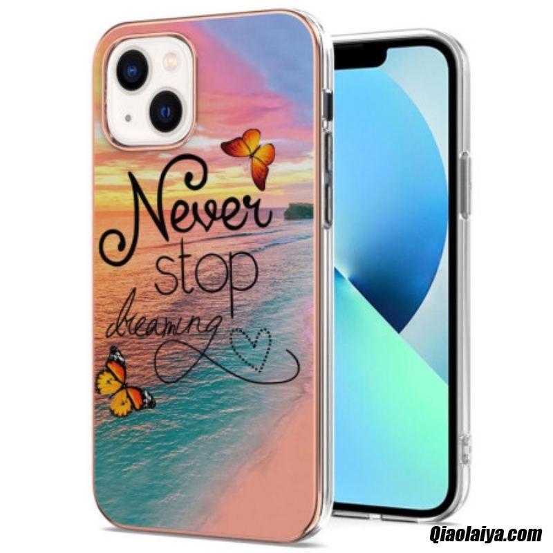 Coque Iphone 15 Never Stop Dreaming