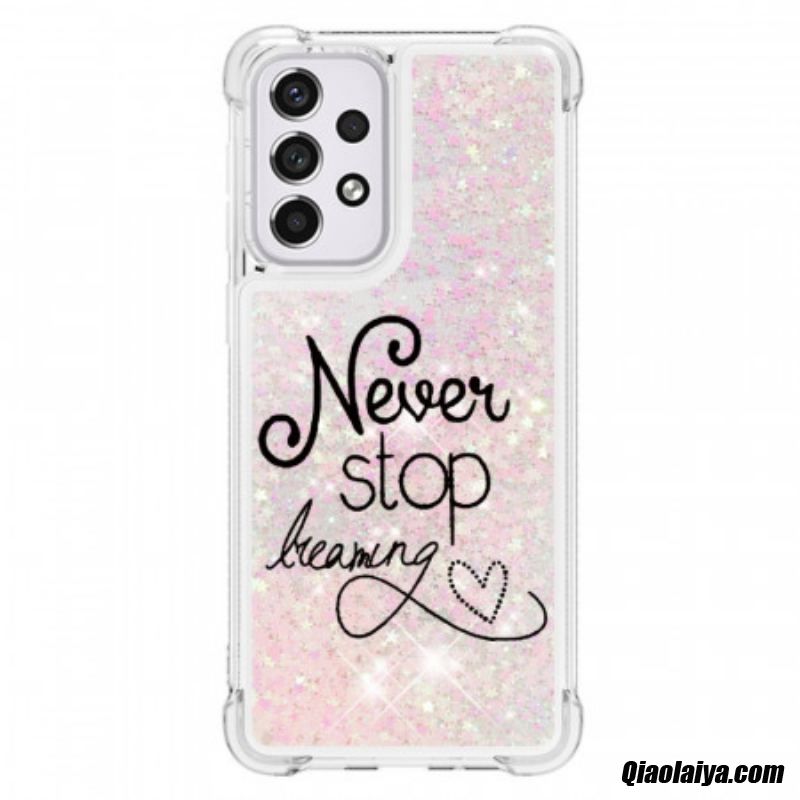 Coque Samsung Galaxy A33 5g Never Stop Dreaming Paillettes