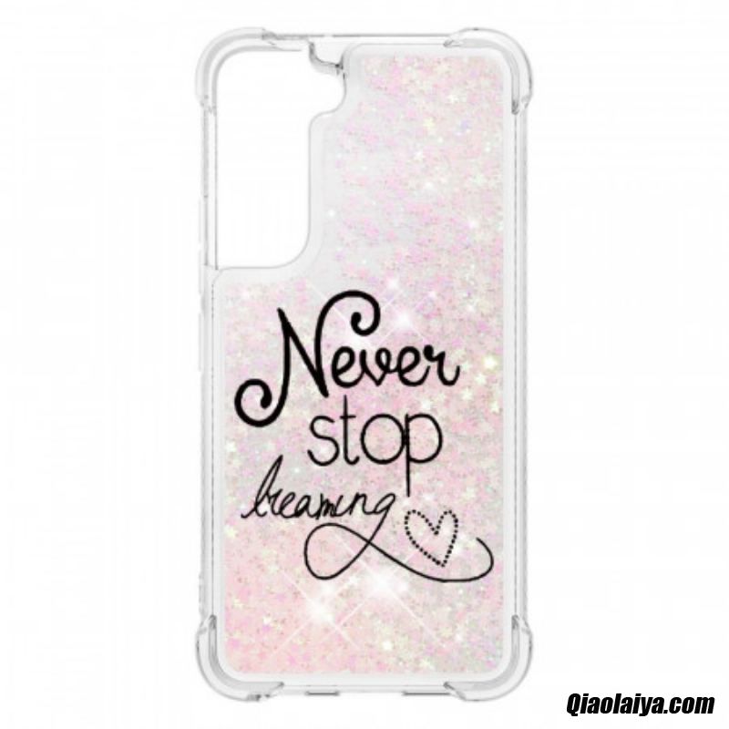 Coque Samsung Galaxy S22 5g Never Stop Dreaming Paillettes
