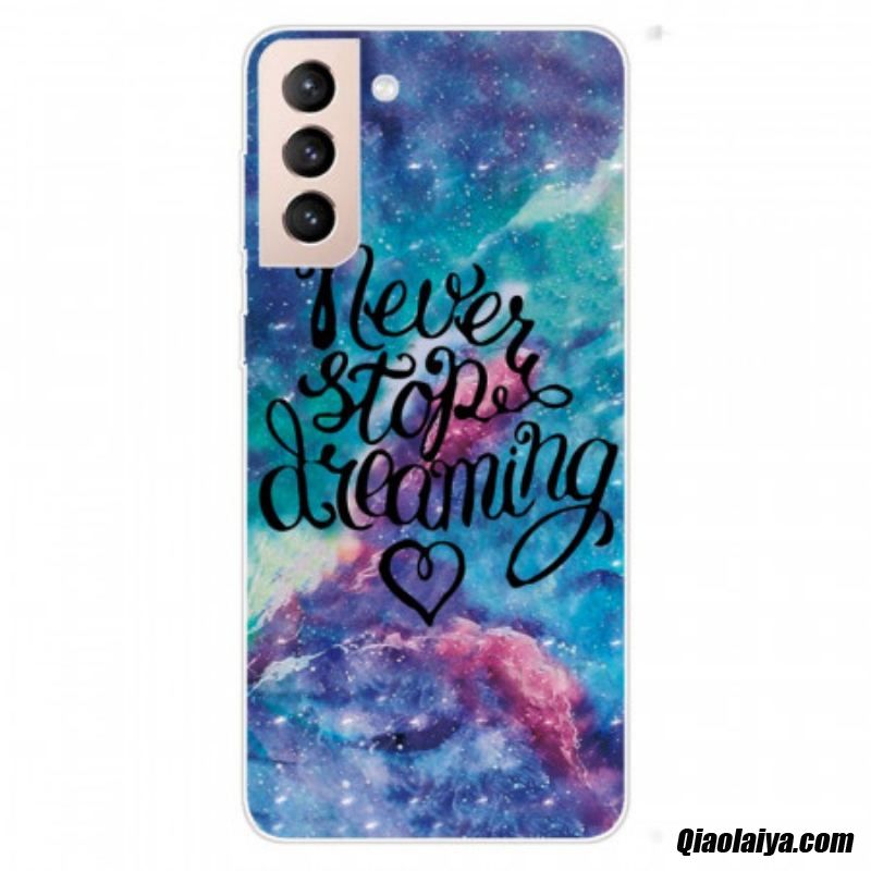 Coque Samsung Galaxy S22 Plus 5g Never Stop Dreaming