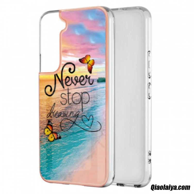 Coque Samsung Galaxy S22 Plus 5g Never Stop Dreaming Papillons
